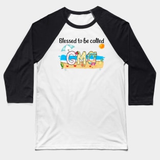 Blessed To Be Called Gma Summer Beach Happy Mother's Baseball T-Shirt
